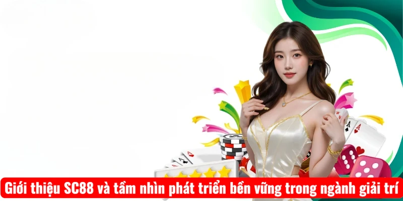 Giới thiệu SC88 và tầm nhìn phát triển bền vững trong ngành giải trí